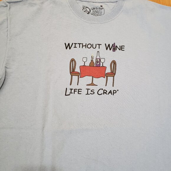 Life is Crap T Shirt Mens Medium Blue Graphic Without Wine Life is Crap Funny - Picture 11 of 11